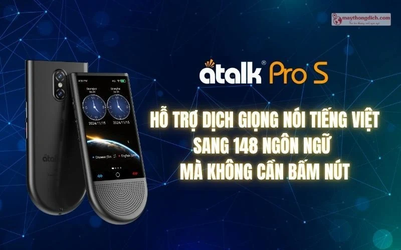 Học ngoại ngữ hiệu quả hơn với “trợ lý” máy phiên dịch cầm tay ATalk thông minh