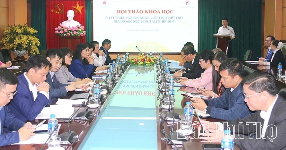 Hội thảo khoa học Phát triển nguồn nhân lực tỉnh Phú Thọ giai đoạn 2025 - 2030