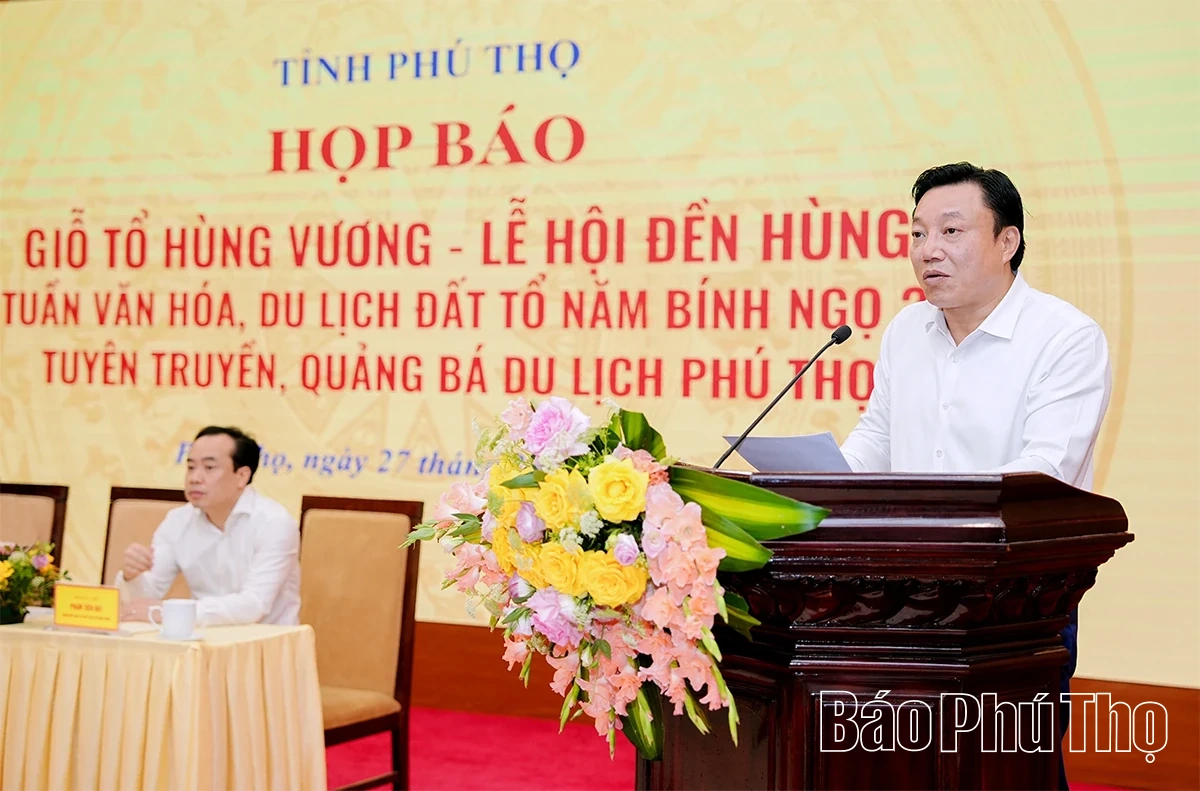 Họp báo Giỗ Tổ Hùng Vương và Tuần Văn hóa - Du lịch Đất Tổ năm 2026