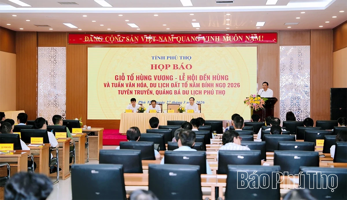 Họp báo Giỗ Tổ Hùng Vương và Tuần Văn hóa - Du lịch Đất Tổ năm 2026