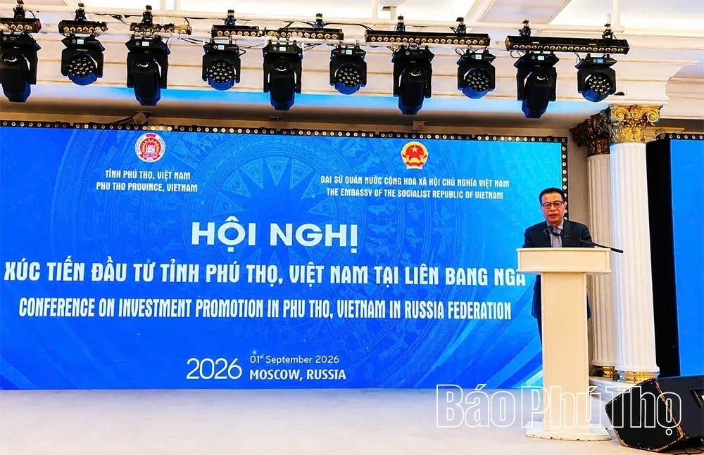 Phu Tho Province Promotes Investment in the Russian Federation: Commitment to a Transparent Investment Environment, Accompanying Businesses