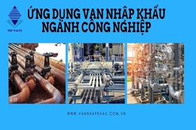 Các loại van công nghiệp nhập khẩu chính hãng - VanNhapKhau THP