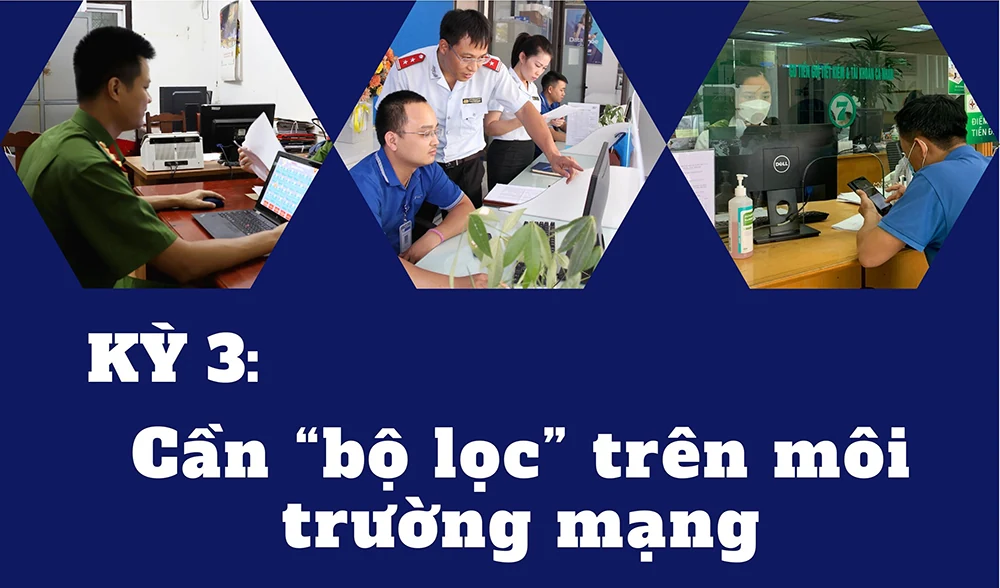 Kỳ 3: Cần “bộ lọc” trên môi trường mạng