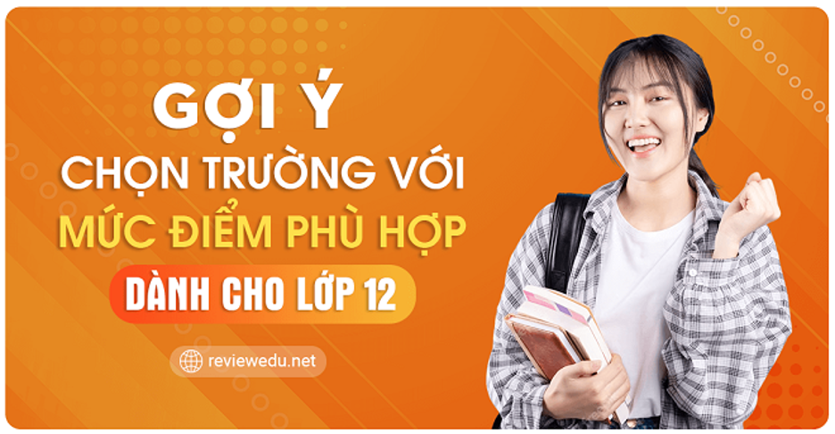 Với 22 điểm, ReviewEdu.net gợi ý các ngành học và trường học nào cho học sinh 12