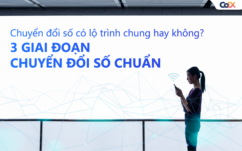 CoDX đồng hành cùng doanh nghiệp trong các giai đoạn chuyển đổi số