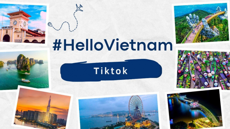 Sôi động cùng chiến dịch #HelloVietnam quảng bá du lịch Việt của Tik Tok