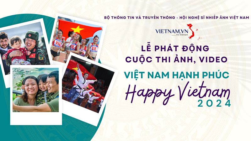 Phát động cuộc thi ảnh, video “Việt Nam hạnh phúc - Happy Vietnam 2024”