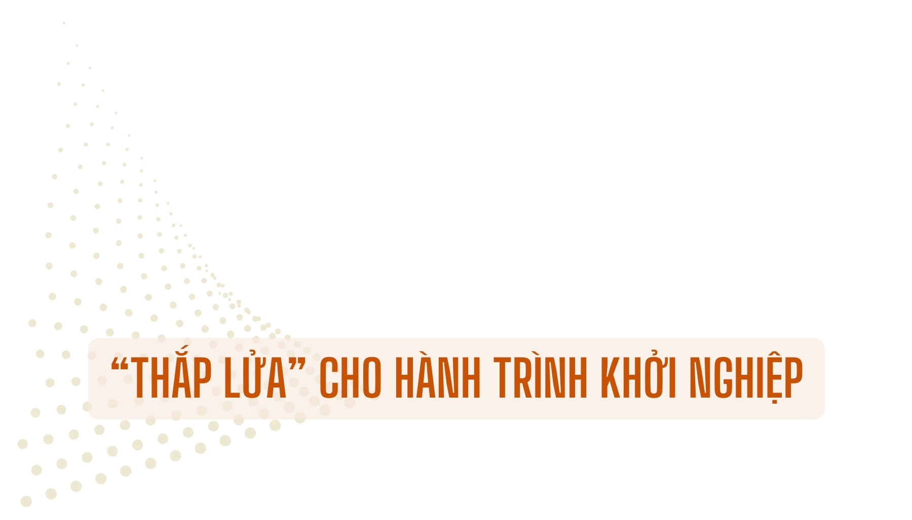 Kỳ II: Hiện thực khát vọng