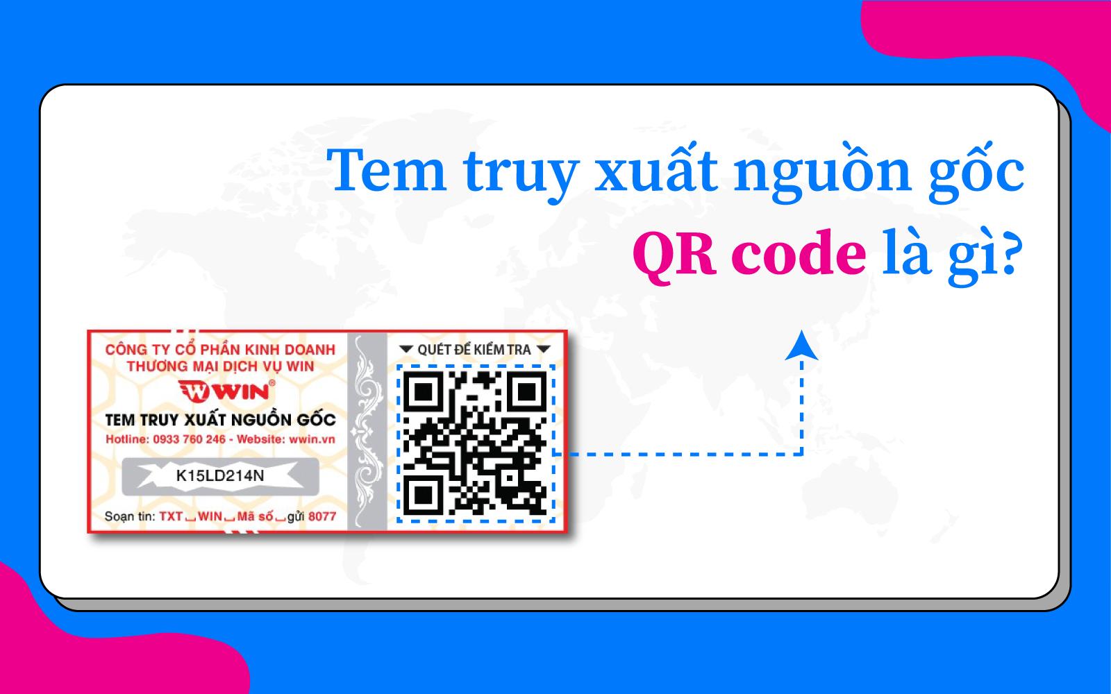 Tem truy xuất nguồn gốc QR Code và SMS truy vấn thông tin nhanh khi mua hàng