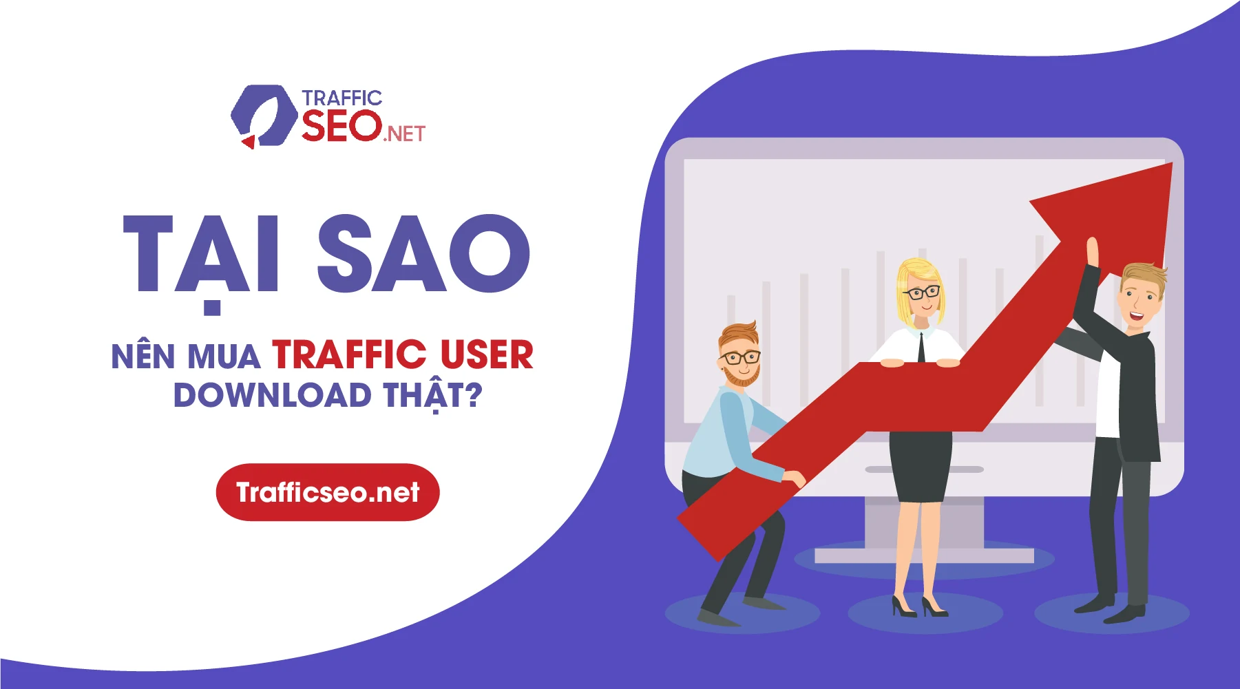 Bí quyết mua Traffic User Download đạt chuẩn, hiệu quả bền vững