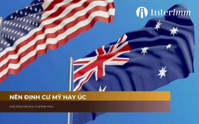 Nên định cư Mỹ hay Úc? Cuộc sống ở Mỹ và Úc có gì khác nhau?