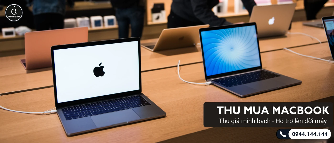Dịch vụ thu mua Macbook cũ giá tốt tại Táo Việt Store