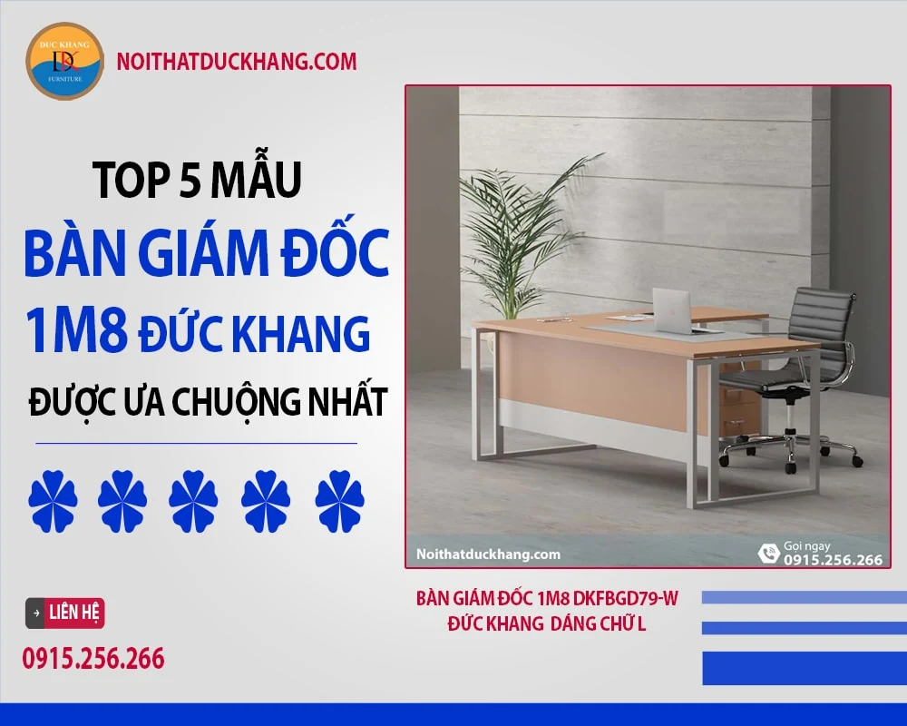 Top 5 mẫu bàn giám đốc 1m8 Đức Khang được ưa chuộng nhất