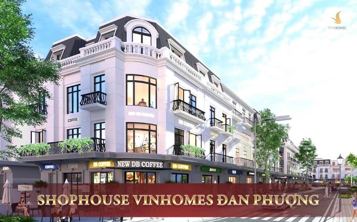 Có nên đầu tư shophouse Vinhomes Đan Phượng? Phân tích từ chuyên gia