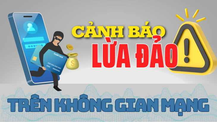 Nâng cao cảnh giác với hoạt động lừa đảo trên không gian mạng