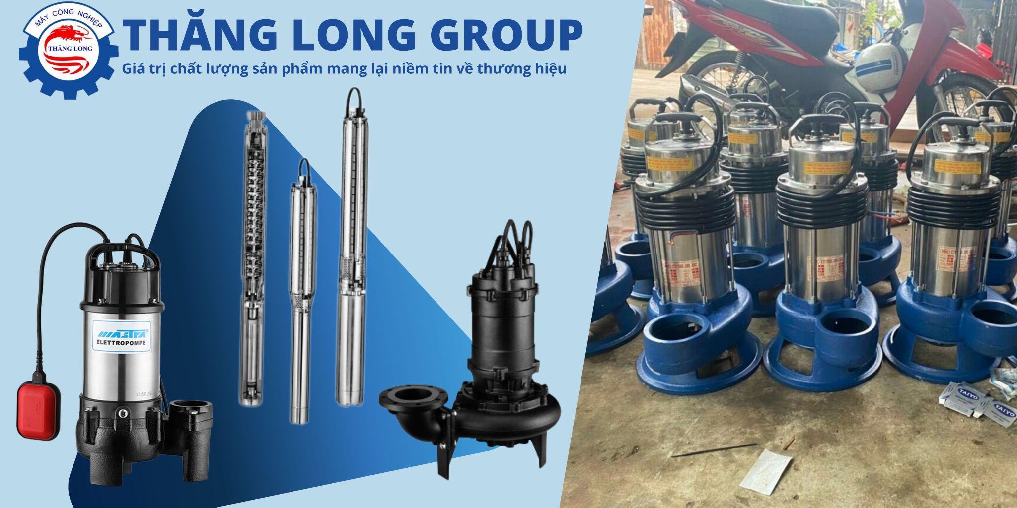 Thăng Long Group địa chỉ mua máy bơm chìm cũ uy tín, chất lượng