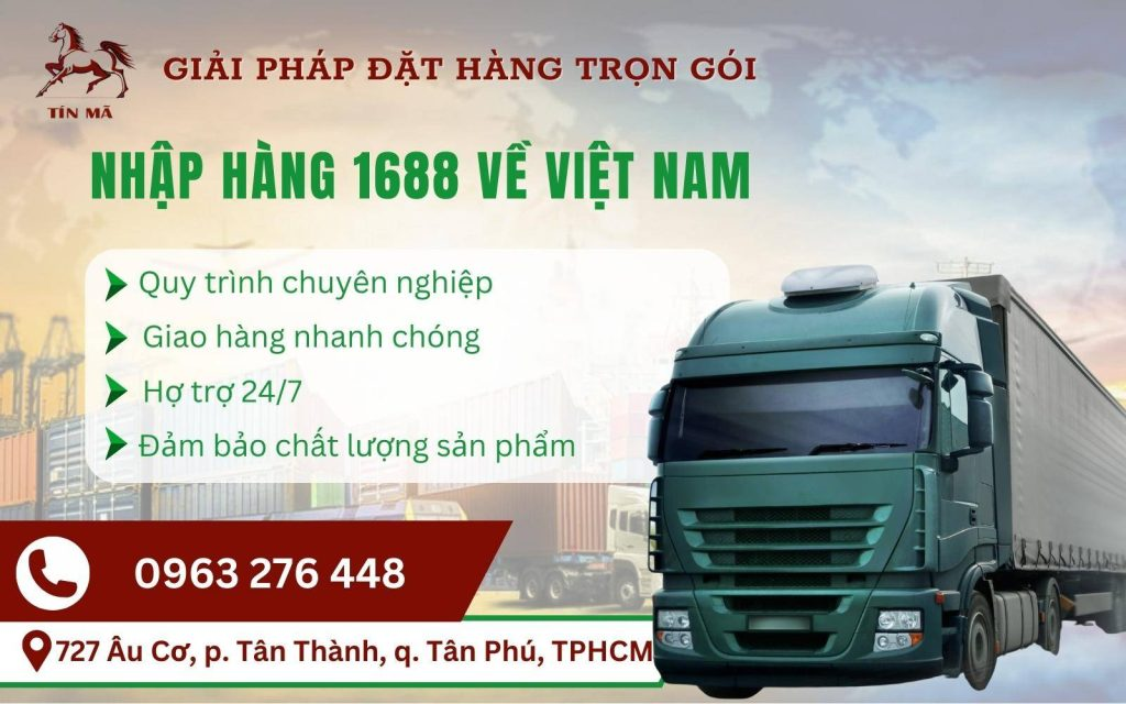 Tín Mã - Dịch vụ Order, Mua hộ hàng 1688 uy tín, chất lượng