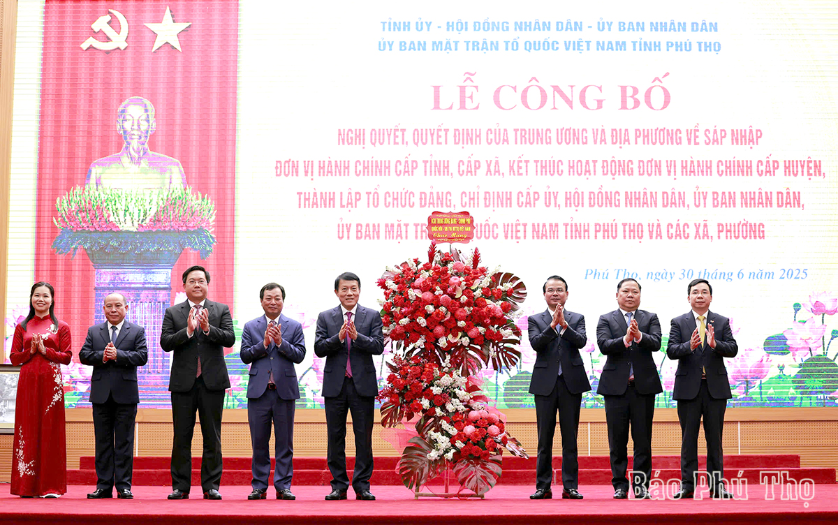 Lễ công bố nghị quyết, quyết định của Trung ương và địa phương về sáp nhập đơn vị hành chính tỉnh Phú Thọ