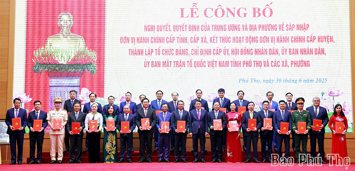 Lễ công bố nghị quyết, quyết định của Trung ương và địa phương về sáp nhập đơn vị hành chính tỉnh Phú Thọ