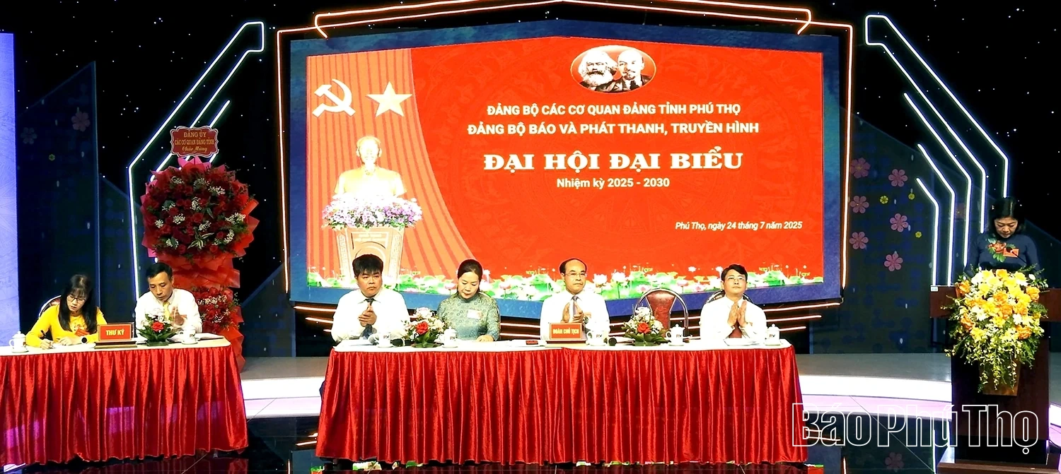 Đại hội đại biểu Đảng bộ Báo và phát thanh, truyền hình Phú Thọ nhiệm kỳ 2025 - 2030