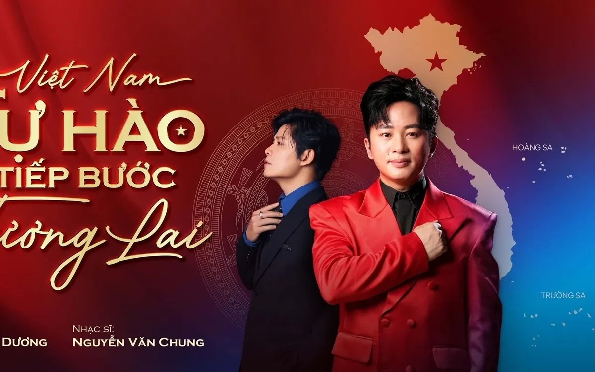 Bộ đôi Tùng Dương - Nguyễn Văn Chung gây sốt với MV mới Việt Nam - Tự hào tiếp bước tương lai