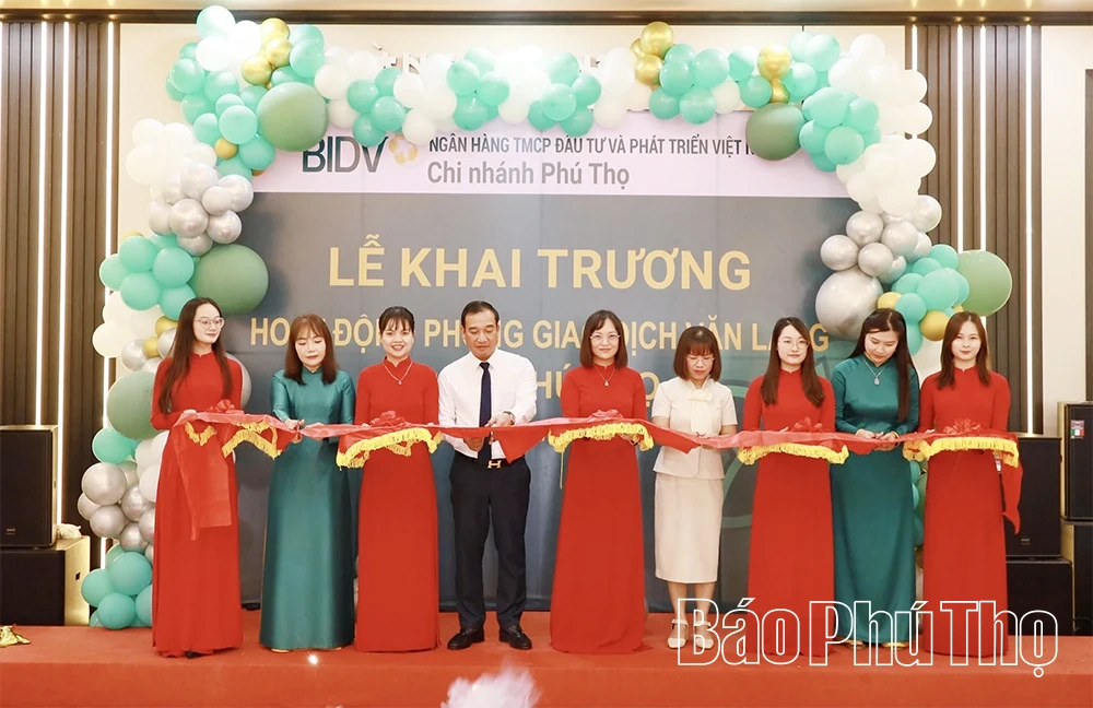 Khai trương hoạt động Phòng giao dịch Văn Lang - BIDV Phú Thọ