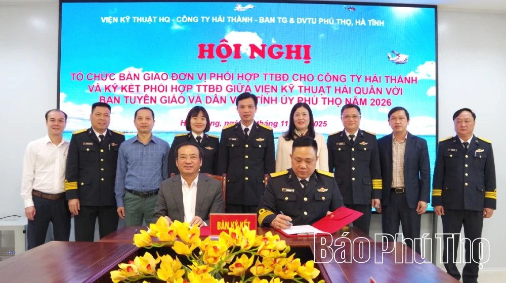 Ban Tuyên giáo và Dân vận Tỉnh ủy Phú Thọ ký kết phối hợp tuyên truyền biển đảo với Viện Kỹ thuật Hải quân