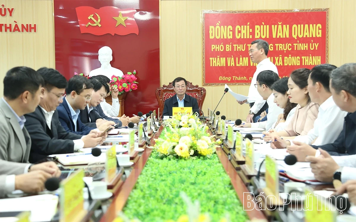 Phó Bí thư Thường trực Tỉnh ủy Bùi Văn Quang làm việc với Ban Thường vụ Đảng ủy các xã Đông Thành, Chí Tiên, Liên Minh