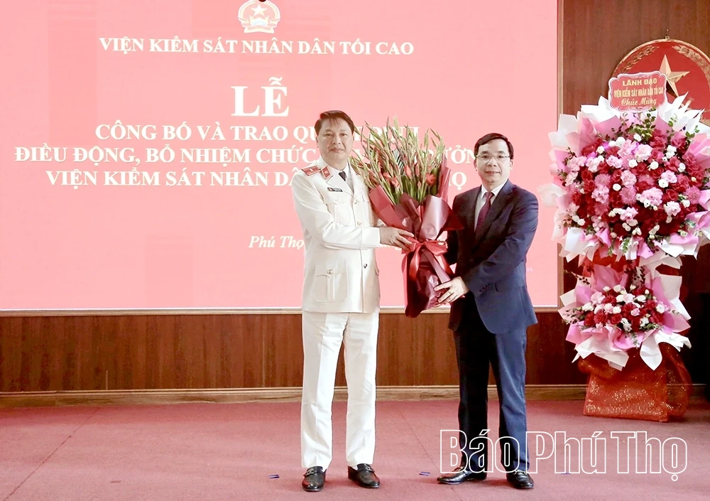 Công bố và trao quyết định điều động, bổ nhiệm chức vụ Viện trưởng Viện Kiểm sát nhân dân tỉnh Phú Thọ