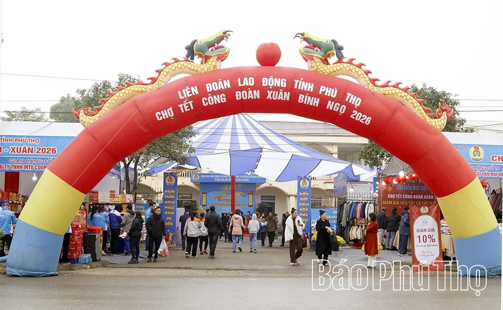 Chợ Tết Công đoàn - Xuân 2026: Chăm lo thiết thực cho đoàn viên, người lao động
