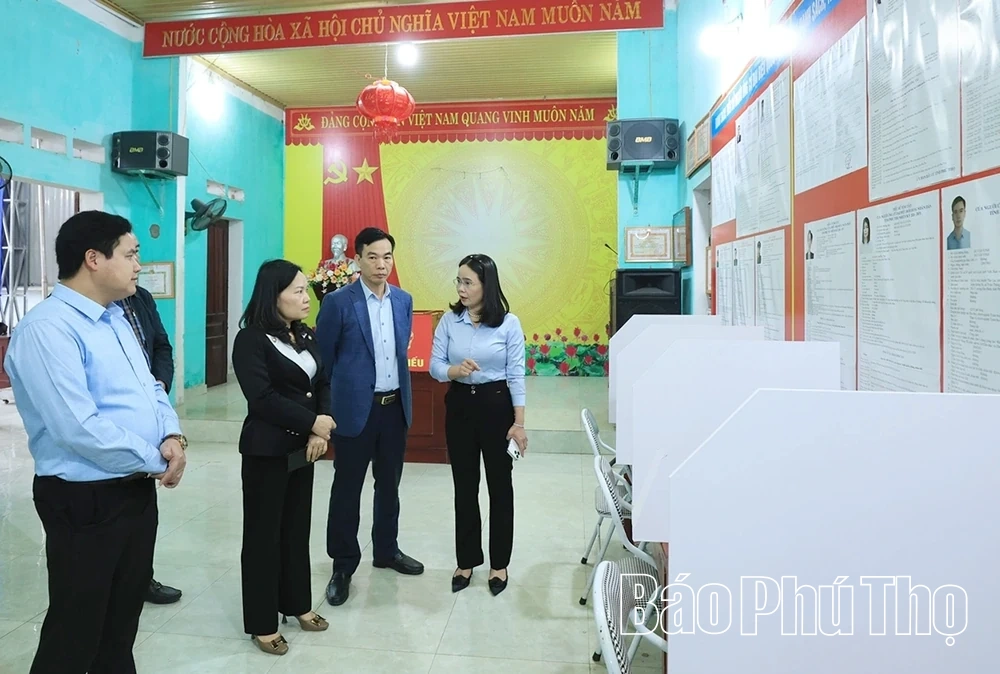 Kiểm tra công tác chuẩn bị bầu cử tại 6 xã: Hạ Hòa, Vĩnh Chân, Hiền Lương, Yên Kỳ, Đan Thượng, Văn Lang