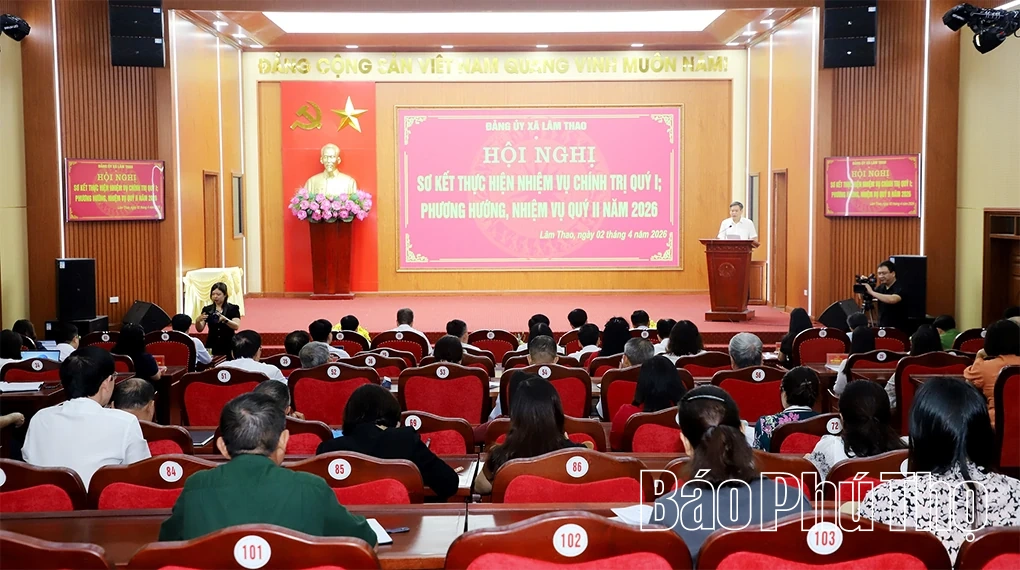 Đảng ủy xã Lâm Thao sơ kết nhiệm vụ chính trị quý I, triển khai nhiệm vụ quý II năm 2026