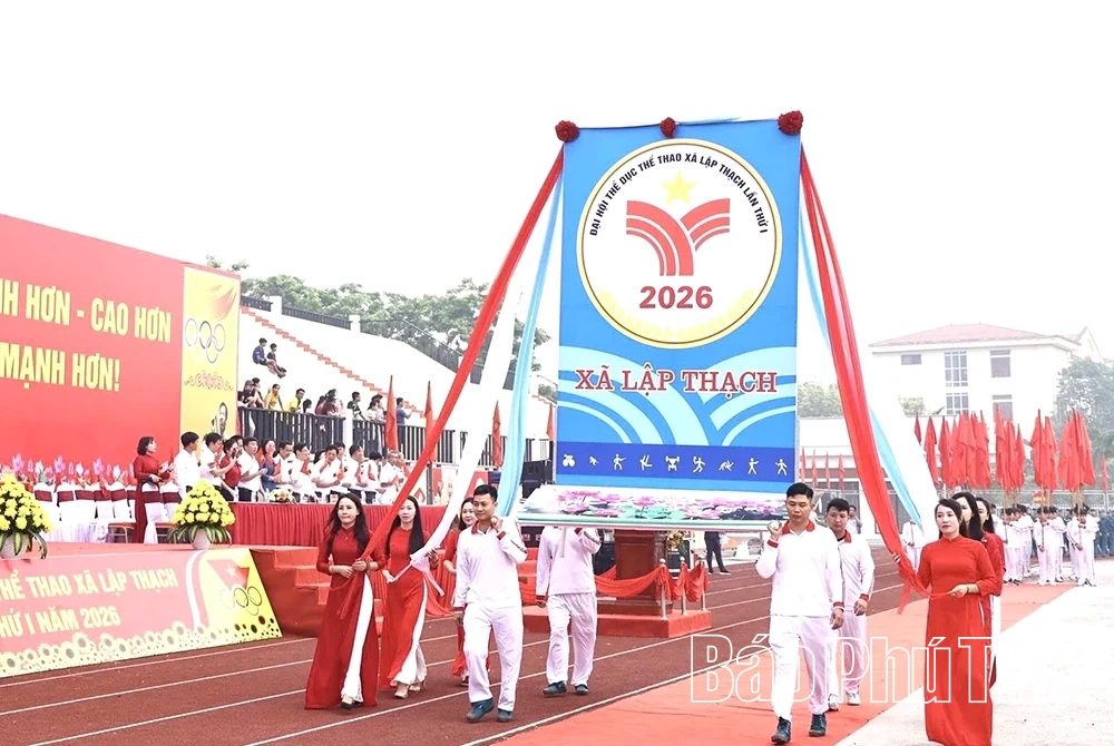 Khai mạc Đại hội Thể dục thể thao xã Lập Thạch lần thứ nhất năm 2026