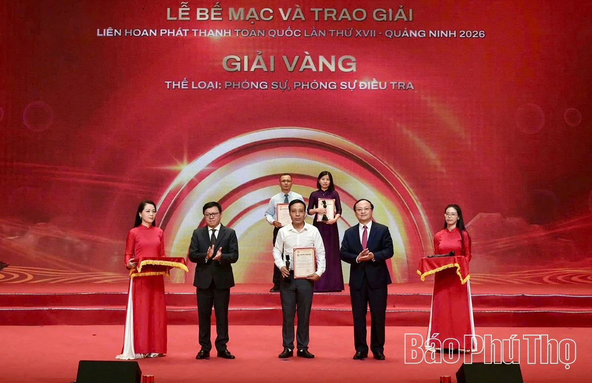 Báo và phát thanh, truyền hình Phú Thọ đoạt 2 giải Vàng tại Liên hoan Phát thanh toàn quốc lần thứ XVII - năm 2026