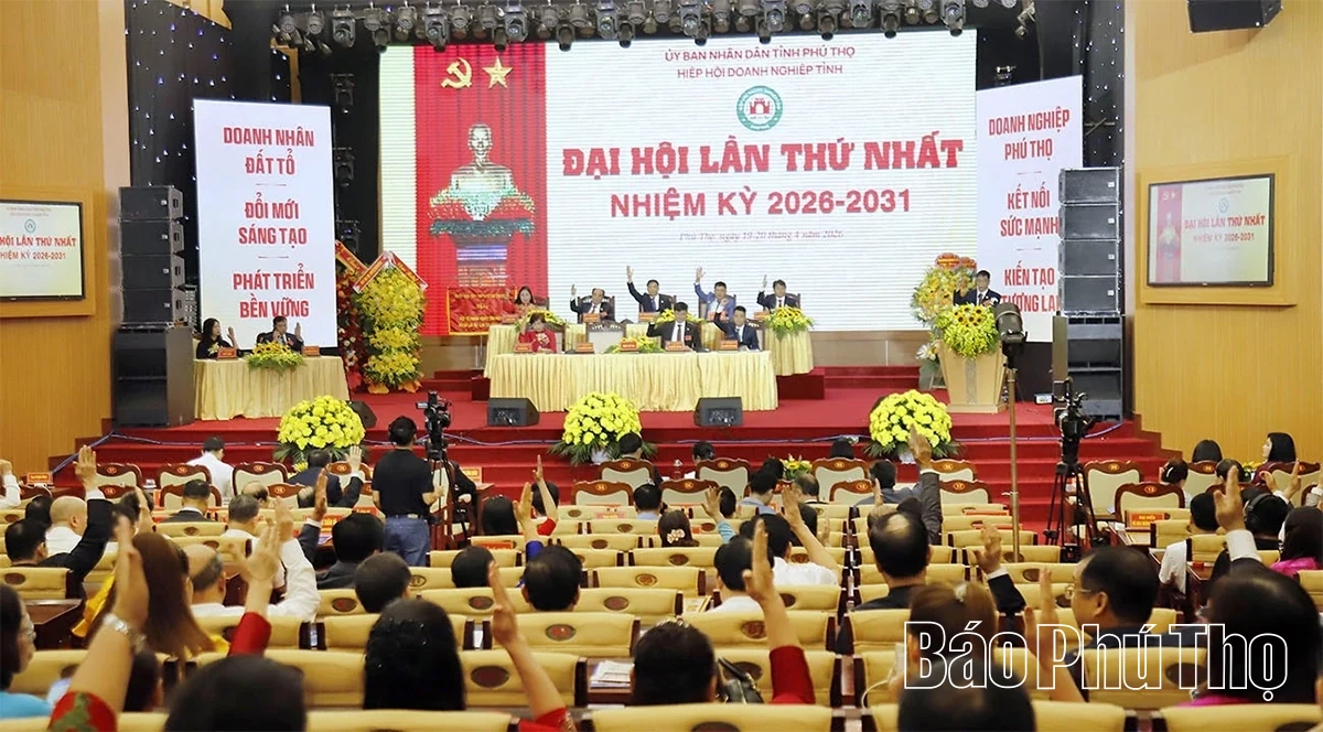 Đại hội Hiệp hội Doanh nghiệp tỉnh Phú Thọ lần thứ Nhất, nhiệm kỳ 2026-2031