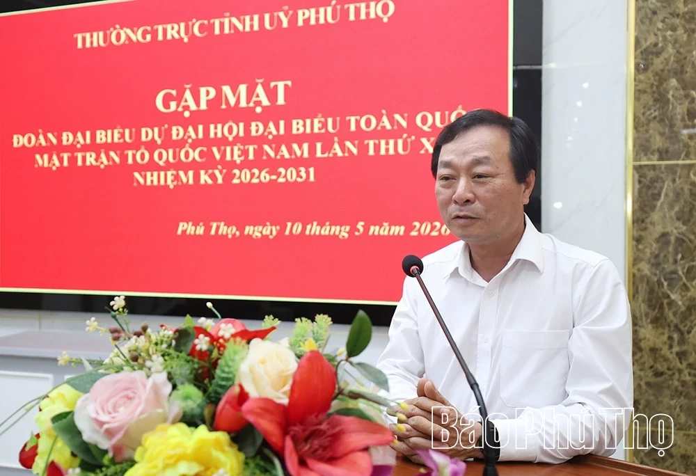 Gặp mặt đoàn đại biểu tỉnh Phú Thọ tham dự Đại hội đại biểu MTTQ Việt Nam lần thứ XI