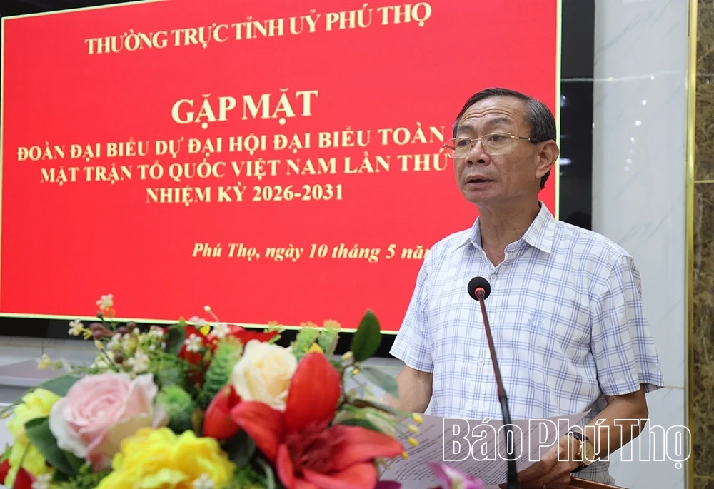 Gặp mặt đoàn đại biểu tỉnh Phú Thọ tham dự Đại hội đại biểu MTTQ Việt Nam lần thứ XI