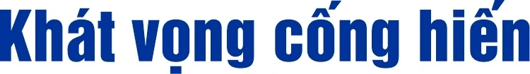 Kỳ 4: Khơi dậy khát vọng cống hiến