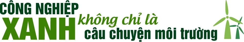 Công nghiệp xanh - Lựa chọn chiến lược của Phú Thọ trong kỷ nguyên tăng trưởng mới