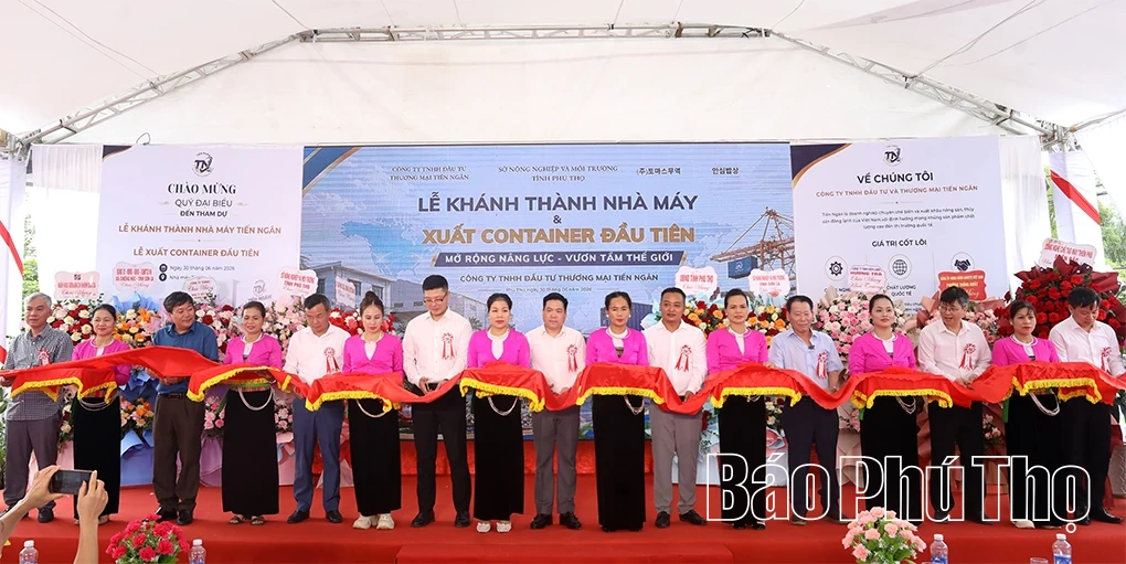 Khánh thành Nhà máy chế biến nông sản Tiến Ngân và xuất khẩu container hàng hóa đầu tiên