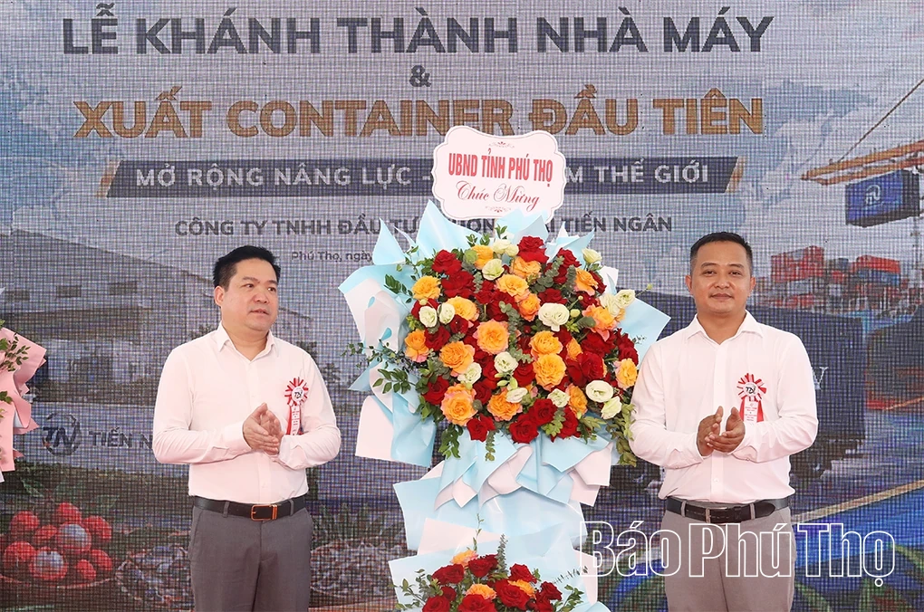 Khánh thành Nhà máy chế biến nông sản Tiến Ngân và xuất khẩu container hàng hóa đầu tiên