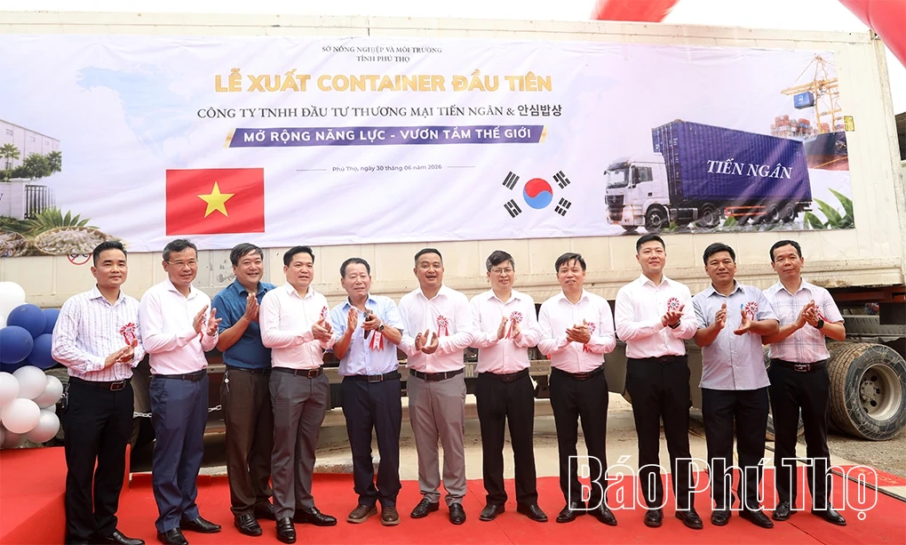 Khánh thành Nhà máy chế biến nông sản Tiến Ngân và xuất khẩu container hàng hóa đầu tiên
