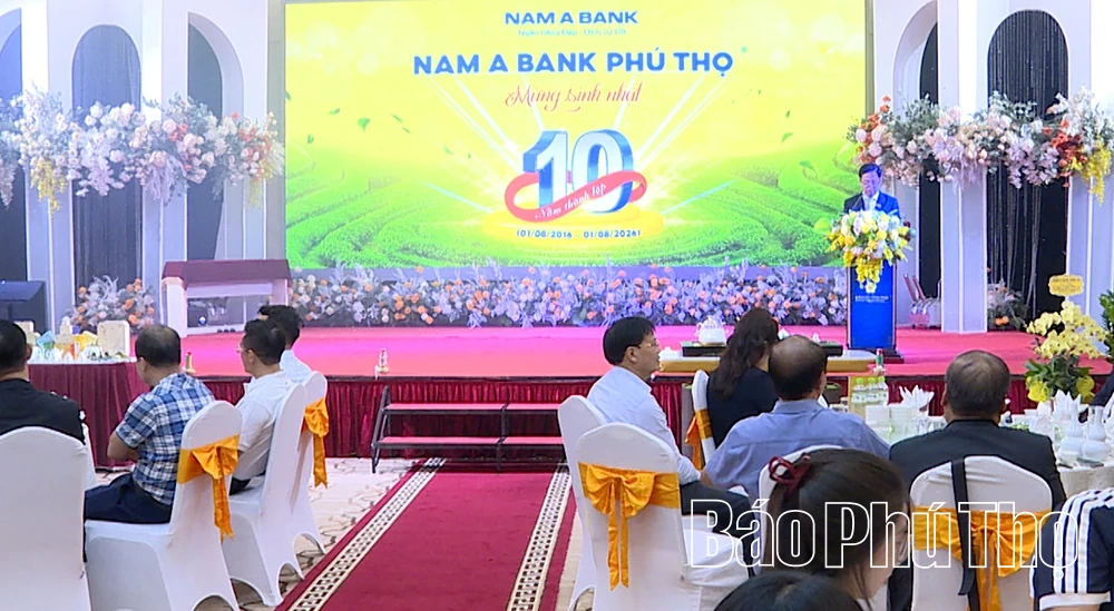 Nam A Bank Phú Thọ kỷ niệm 10 năm thành lập - Vững bước hôm nay, vươn tầm mai sau