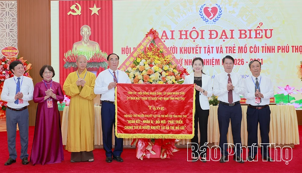 Đại hội đại biểu Hội Bảo trợ người khuyết tật và trẻ mồ côi tỉnh Phú Thọ lần thứ I,&nbsp;nhiệm kỳ 2026-2031