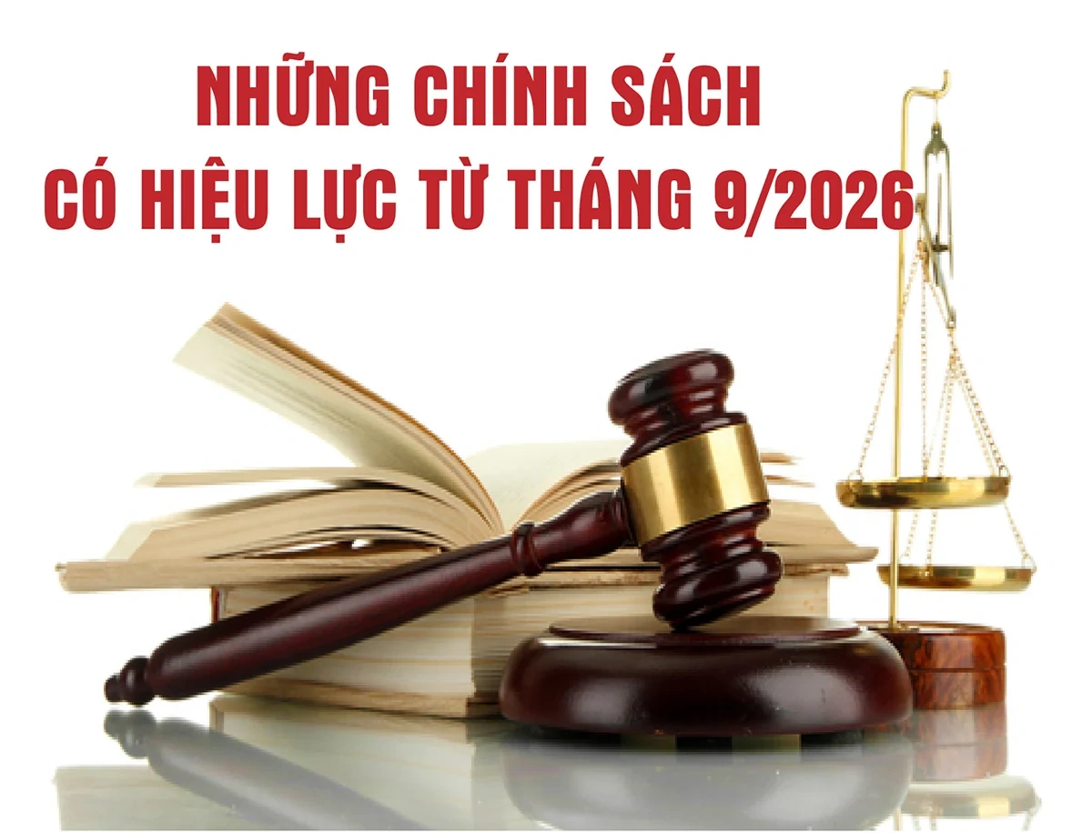 Những chính sách có hiệu lực từ tháng 9/2026
