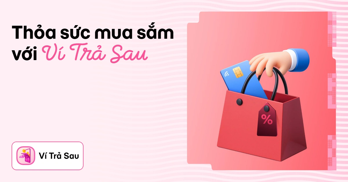 Mẹ bỉm sữa và nhu cầu chi tiêu linh hoạt với Ví Trả Sau
