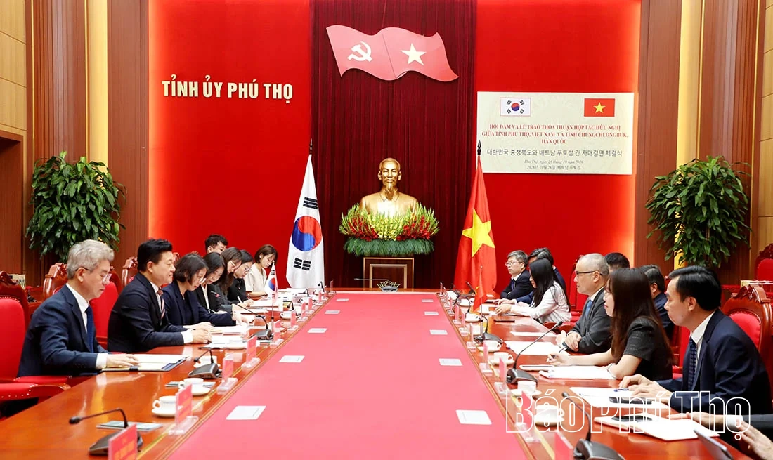 Tỉnh Phú Thọ và tỉnh Chungcheongbuk (Hàn Quốc): Nâng tầm hợp tác hữu nghị, mở ra chu kỳ phát triển toàn diện, bền vững