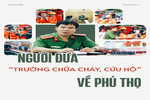 Người đưa “trường chữa cháy, cứu hộ” về Phú Thọ
