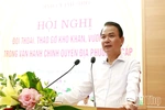 Đối thoại, tháo gỡ khó khăn, vướng mắc trong vận hành chính quyền địa phương 2 cấp