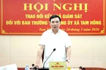 Trao đổi kết quả giám sát đối với Ban Thường vụ Đảng ủy xã Tam Hồng